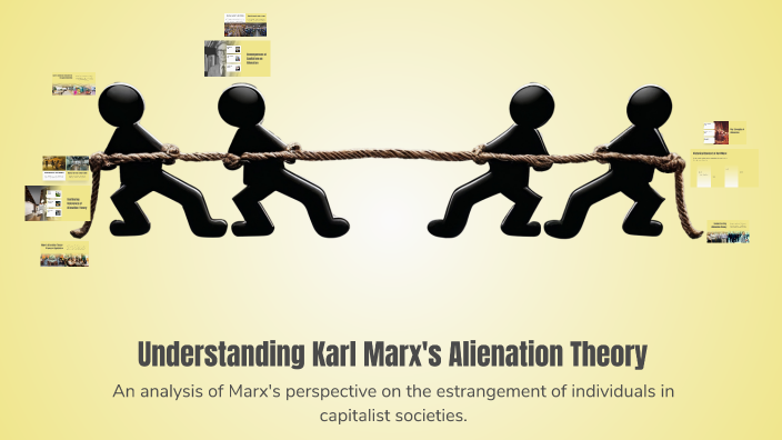 Understanding Karl Marx's Alienation Theory by Ashish Dewal on Prezi