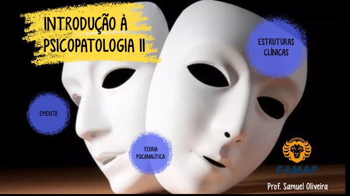 INTRODUÇÃO À PSICOPATOLOGIA by Samuel Oliveira on Prezi