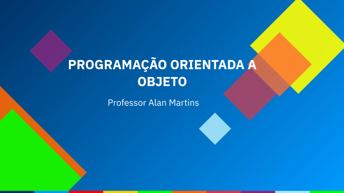 Programacao Orientada a Objetos by Alan Carlos on Prezi