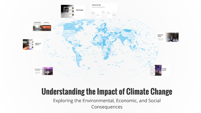 Understanding the Impact of Climate Change by novan adhi on Prezi