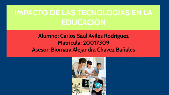Impacto De La Tecnologia En La Educacion Actualmente By Carlos Aviles 1550