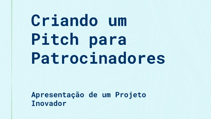 Criando um Pitch para Patrocinadores by Juliano Alves Silva on Prezi
