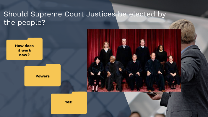 Should supreme court justices be elected by the people? by Sara Mac on