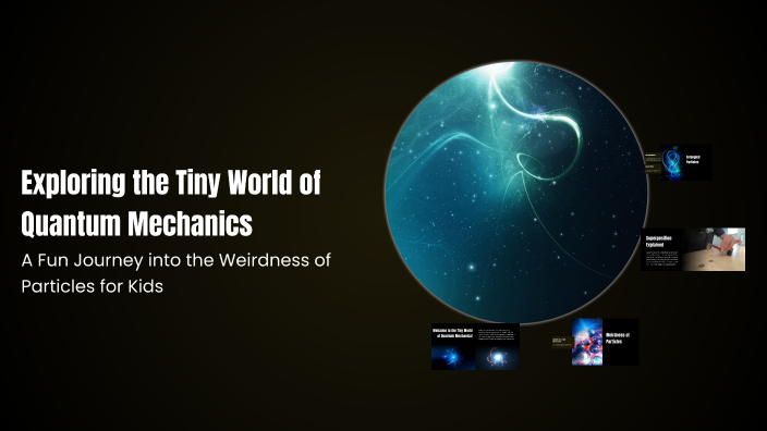 Exploring the Tiny World of Quantum Mechanics by Dani Mathew on Prezi