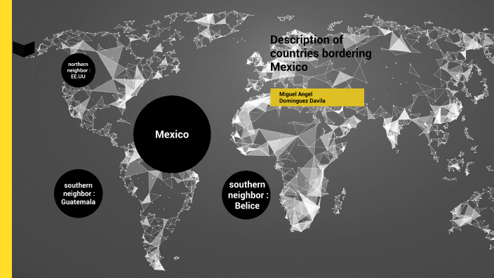 description-of-countries-bordering-mexico-by-miguel-angel-dominguez-davila