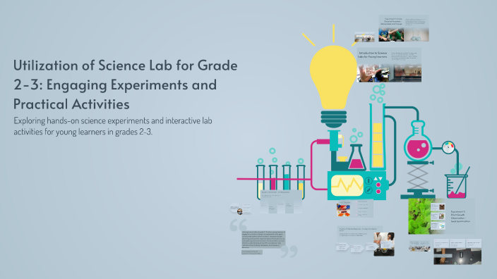 Utilization of Science Lab for Grade 2-3: Engaging Experiments and ...