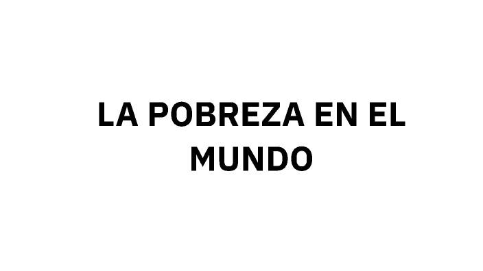 la pobreza en el mundo by Carlos Pino on Prezi