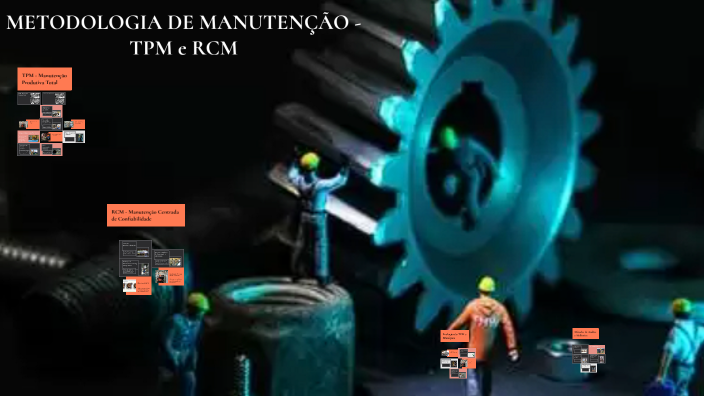 METODOLOGIA DE MANUTENÇÃO - TPM e RCM by Luana on Prezi