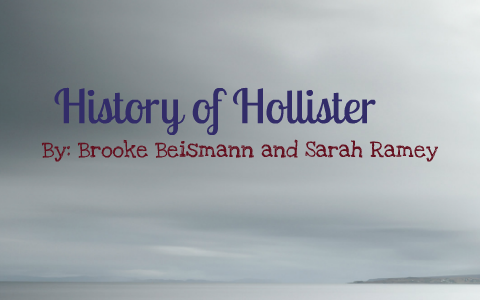 History of Hollister by brooke beismann