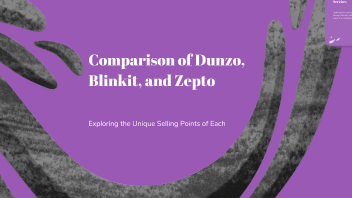 Comparison of Dunzo, Blinkit, and Zepto by Nirjara Jani on Prezi