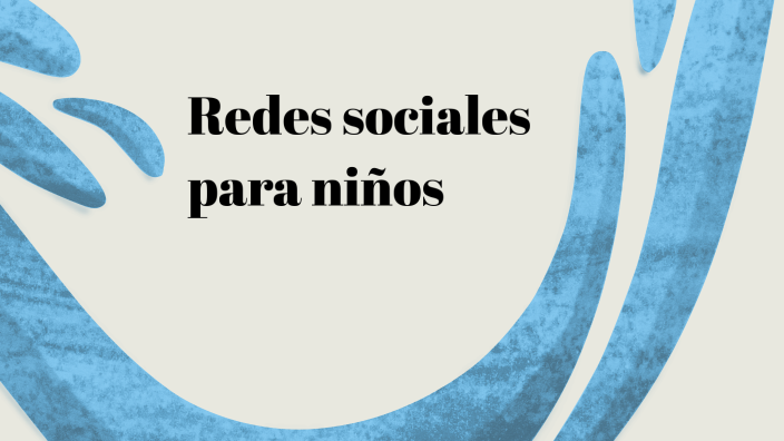 Redes Sociales Para Niños By Elul Hernandez On Prezi