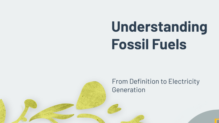 Understanding Fossil Fuels by Selina Liu on Prezi
