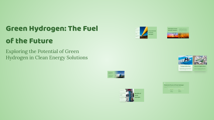 Green Hydrogen: The Fuel of the Future by ياسين احمد on Prezi