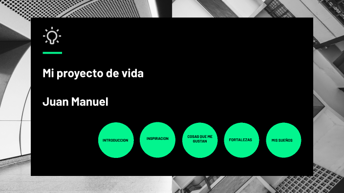 Mi proyecto de vida by juanmanuel restrepo on Prezi