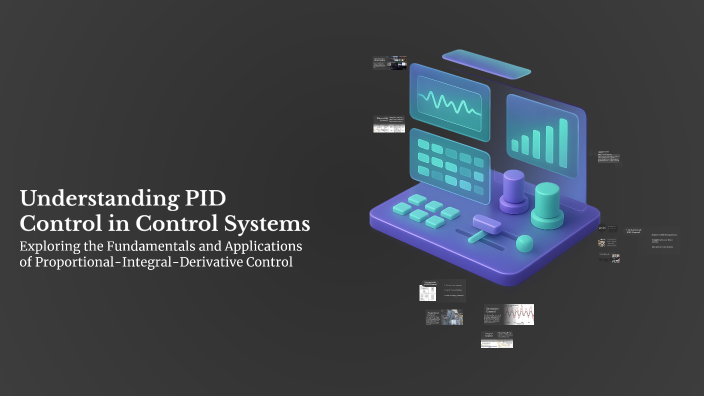 Understanding PID Control in Control Systems by غيث on Prezi