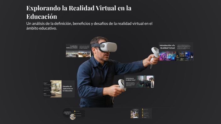 Explorando la Realidad Virtual en la Educación by Kelsie Garcia on Prezi