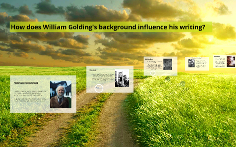 How does William Goldings' background influence his writing? by Mallory  Hardy