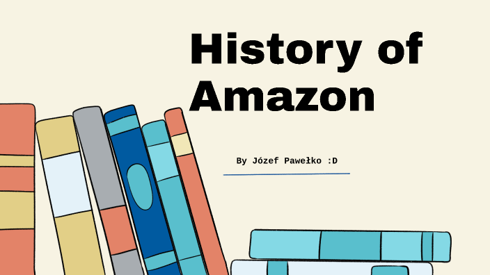 History of Amazon by Paweł on Prezi