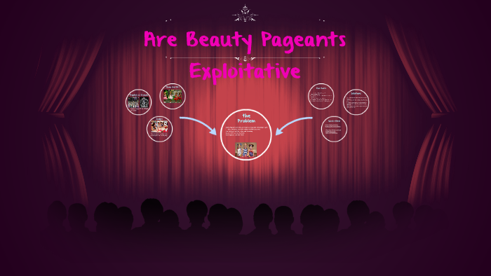 Are Beauty Pageants Exploitive by alexcia shelton