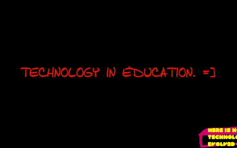 technology in education by Kimberly Perez on Prezi