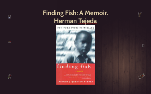 Finding Fish: A Memoir. by Herman Tejeda