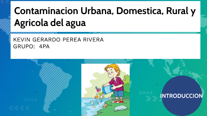 Contaminación urbana, domestica, rural y agrícola del agua by KEVIN ...