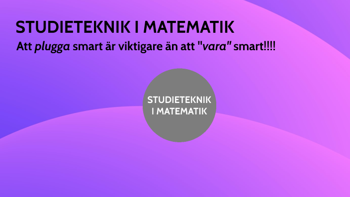 STUDIETEKNIK I MATEMATIK by Petra Skogsberg on Prezi