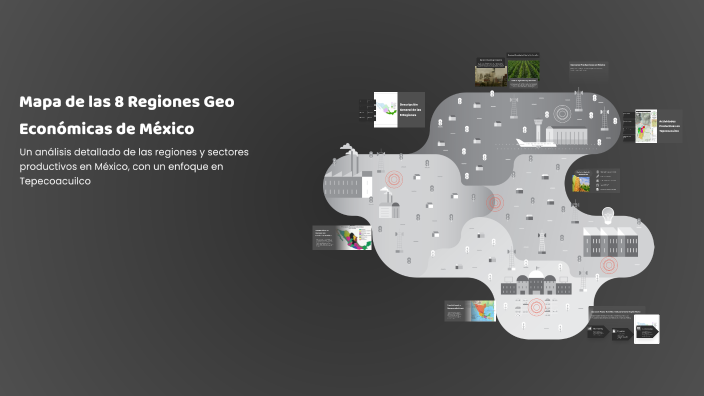 Mapa de las 8 Regiones Geo Económicas de México by Diego Lozano on Prezi