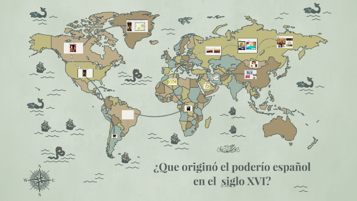 ¿Que originó el poderío español en el siglo XVI? by Nicol Zevallos on Prezi