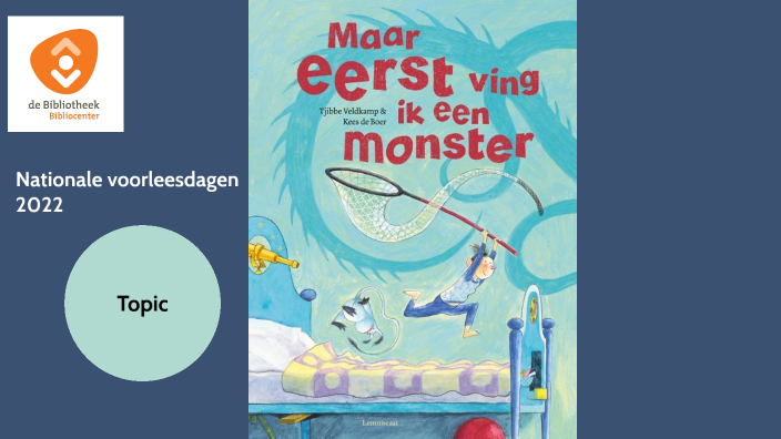 Maar eerst ving ik een monster by Daisy Hendrikx on Prezi