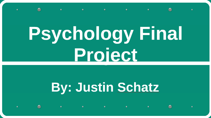 Psychology Final Project By Justin Schatz