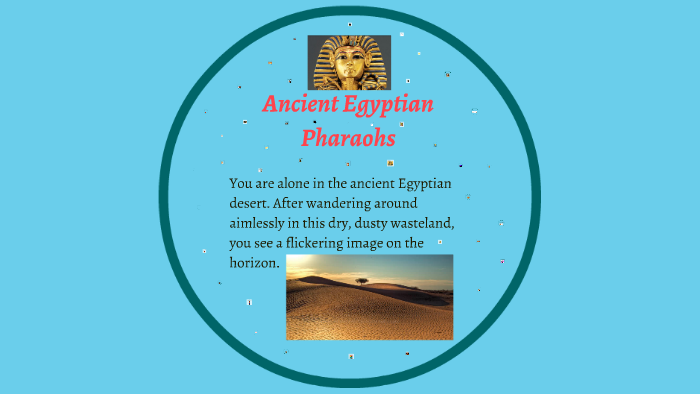 Ancient Egyptian Pharaohs by Rachel Miller on Prezi