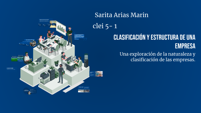 Clasificación y Estructura de una Empresa by sarita arias on Prezi