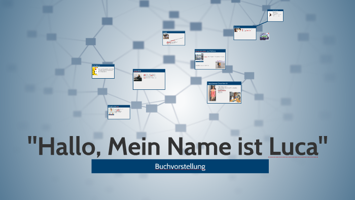 Hallo Mein Name Ist Luca Vorstellung zu Buch "Hallo, Mein Name ist Luca by mlgesus Hansen on Prezi
