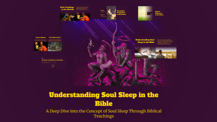 Understanding Soul Sleep in the Bible by Teresa Manus on Prezi