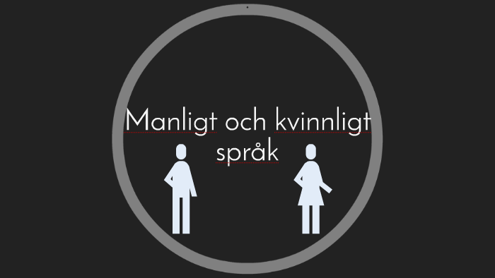 manligt kvinnligt språk skillnader manligt kvinnligt språk skillnader