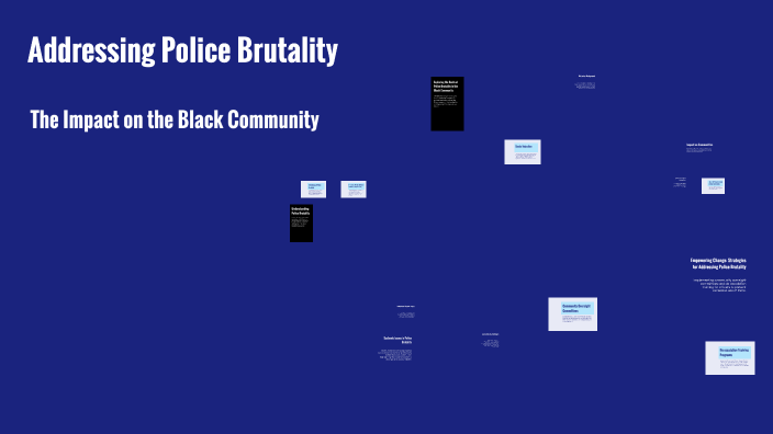 Addressing Police Brutality by eric stewart on Prezi