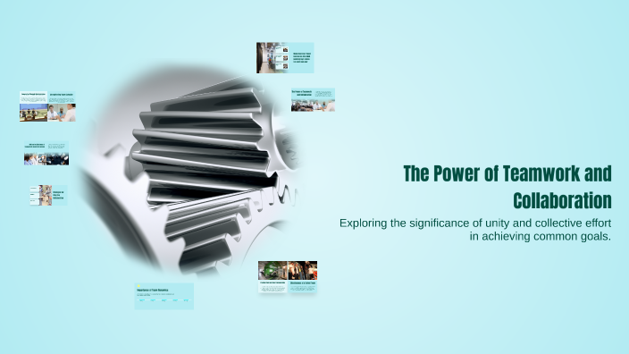 The Power of Teamwork and Collaboration by Kyla Genesis Santos on Prezi