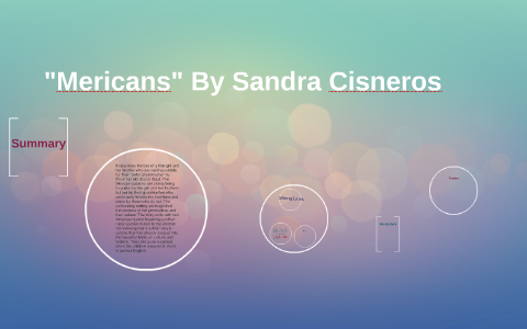 mericans by sandra cisneros theme