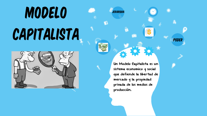 Modelo Capitalista by thomas buitrago zuluaga on Prezi Next