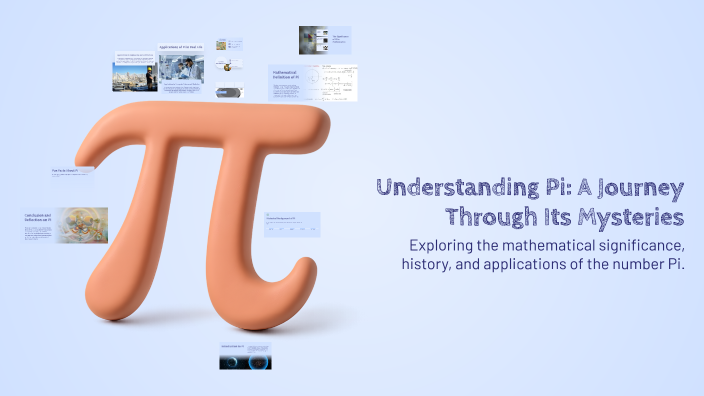Understanding Pi: A Journey Through Its Mysteries by Malak Ellamti on Prezi