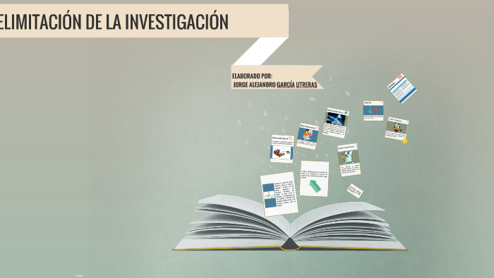 DELIMITACIÓN DE LA INVESTIGACIÓN By Jorge Garcia On Prezi