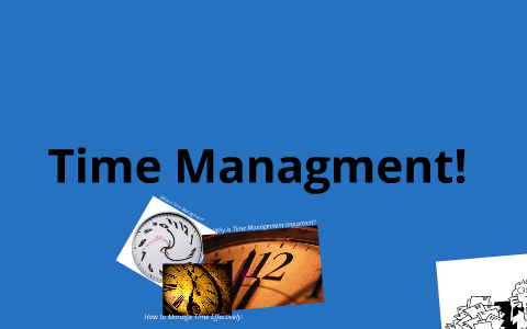 Time Management by anonymous anonymous on Prezi