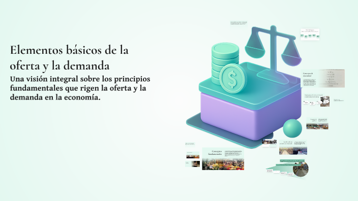 Elementos básicos de la oferta y la demanda by Karla Lopez on Prezi