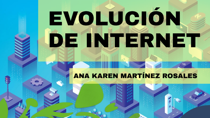 Evolucion de Internet by KAREN Martínez on Prezi