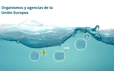 Organismos y agencias de la Unión Europea by isa rm on Prezi