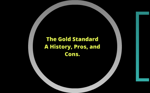 Pro and Con: Gold Standard