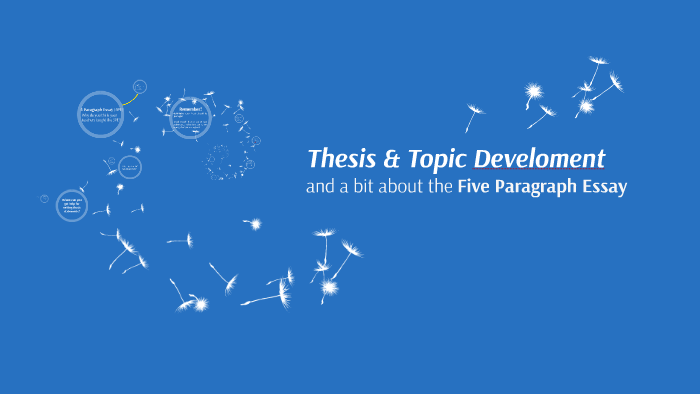 Thesis, Topic, & 5PE by mary markakis on Prezi