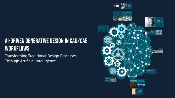 AI-Driven Generative Design in CAD/CAE Workflows by Try Bhavya on Prezi