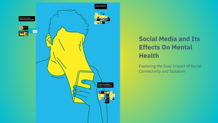 Social Media and Its Effects On Mental Health by sophia romeu on Prezi
